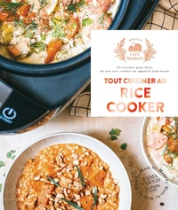 Fait Maison - Tout cuisiner au Rice Cooker