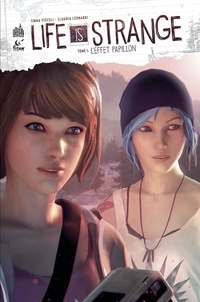 Emma Vieceli et Claudia Leonardi - Life is Strange - Tome 1 - L'effet papillon.