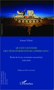 Emma Villard - Qui est l'ennemi des néoconservateurs américains ? - Etude de la neo-orientalist masculinity (1996-2006).