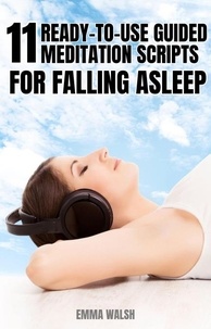  Emma Walsh - 11 Ready-to-Use Guided Meditation Scripts For Falling Asleep - Deep Sleep Guided Meditation Scripts, #2.