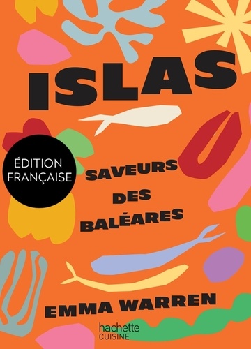 Islas. Saveurs des Baléares