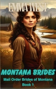  Emma West - Montana Brides : A Clean Western Mail Order Bride - Mail Order Brides of Montana, #1.