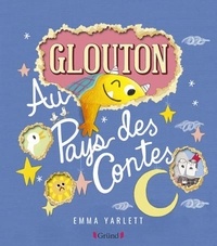 Emma Yarlett - Glouton  : Au pays des contes.