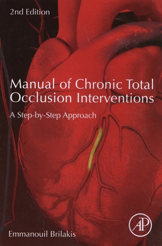 Manual of Chronic Total Occlusion Interventions. A Step-by-Step Approach 2nd edition