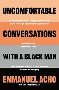 Emmanuel Acho - Uncomfortable Conversations with a Black Man.