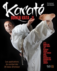 Emmanuel Akermann - Karaté Bunkai-kata II - Les applications de combat des katas Shotokan du débutant à l'expert.