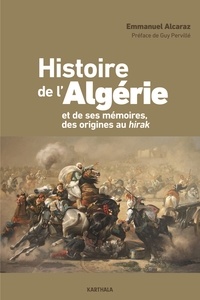 Emmanuel Alcaraz - Histoire de l'Algérie et de ses mémoires, des origines au hirak.