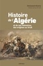 Emmanuel Alcaraz - Histoire de l'Algérie et de ses mémoires, des origines au hirak.