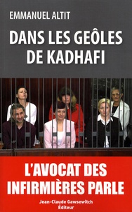 Emmanuel Altit - Dans les geôles de Kadhafi.