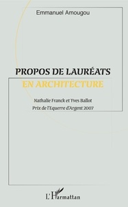 Emmanuel Amougou - Propos de lauréats en architecture.
