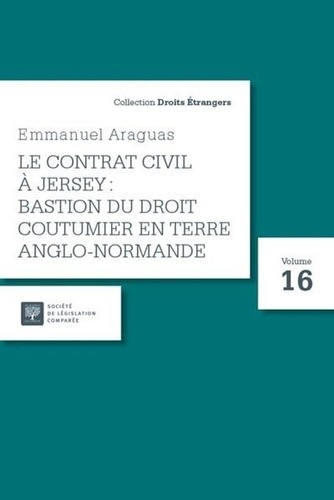 Emmanuel Araguas - Le contrat civil à Jersey - Bastion du droit coutumier en terre anglo-normande.