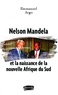 Emmanuel Argo - Nelson Mandela et la naissance de la nouvelle Afrique du sud.