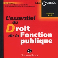 Emmanuel Aubin - L'essentiel du Droit de la Fonction publique.