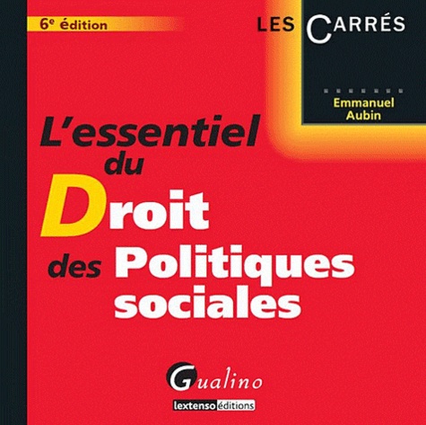 L'essentiel du Droit des Politiques sociales 6e Edition 2011-2012