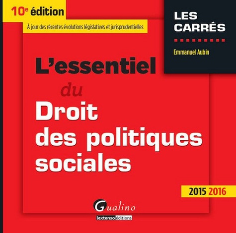 L'essentiel du Droit des politiques sociales 10e édition