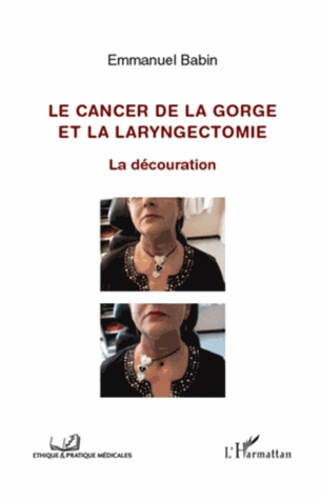 Le cancer de la gorge et la laryngectomie. La découration