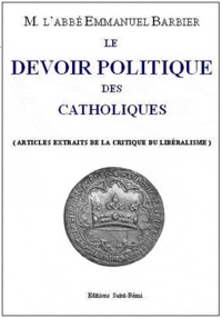 Emmanuel Barbier - Le devoir politique des catholiques.