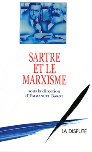 Emmanuel Barot - Sartre et le marxisme.