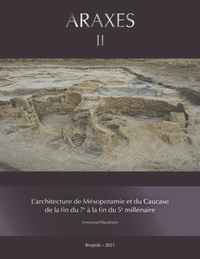 Emmanuel Baudouin - L'architecture de Mésopotamie et du Caucase de la fin du 7e à la fin du 5e millénaire.