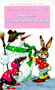 Emmanuel Baudry et Alain Royer - Jojo Lapin Et Le Bonhomme De Neige.