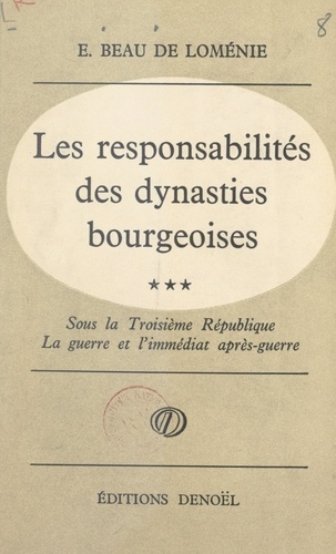 Les responsabilités des dynasties bourgeoises (3) Sous la Troisième République, la guerre et l'immédiat après-guerre, 1914-1924