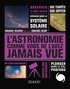 Emmanuel Beaudoin et Emmanuel Delort - L'astronomie comme vous ne l'avez jamais vue.