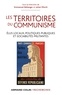 Emmanuel Bellanger et Julian Mischi - Les territoires du communisme - Elus locaux, politiques publiques et sociabilités militantes.