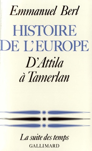 Histoire de l'Europe. Tome 1, D'Attila à Tamerlan