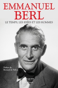 Emmanuel Berl - Le temps, les idées et les hommes.