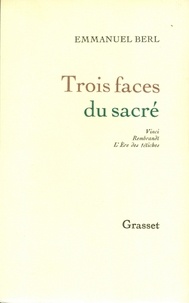 Emmanuel Berl - Trois faces du sacré.