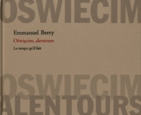 Emmanuel Berry - Oswiecim, alentours.