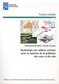 Emmanuel Berthier et Claude Joannis - Hydrologie des milieux urbains pour la maîtrise de la pollution des eaux et des sols.