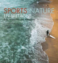 Emmanuel Berthier et Yann Février - Sports nature en Bretagne - A la rencontre des éléments.