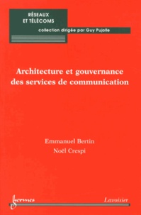 Emmanuel Bertin et Noël Crespi - Architecture et gouvernance des services de communication.