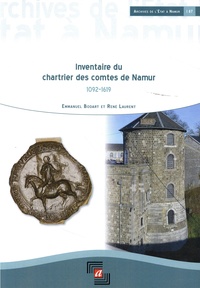Emmanuel Bodart et René Laurent - Inventaire du chartier des comtes de Namur 1092-1619.