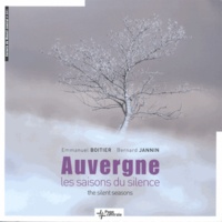 Emmanuel Boitier et Bernard Jannin - Auvergne : les saisons du silence.