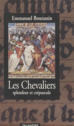 Les chevaliers. Splendeur et crépuscule, 1302-1527