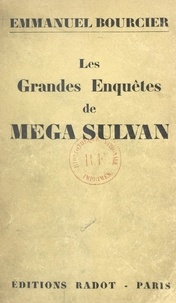 Emmanuel Bourcier - Les grandes enquêtes de Mega Sulvan.