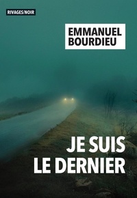 Emmanuel Bourdieu - Je suis le dernier.