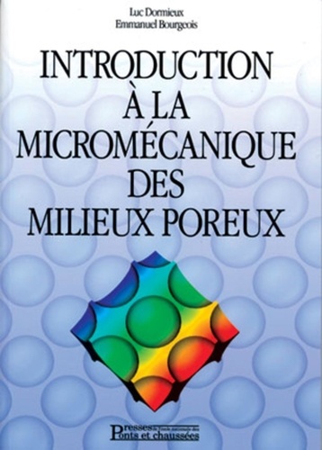 Emmanuel Bourgeois et Luc Dormieux - Introduction A La Micromecanique Des Milieux Poreux.