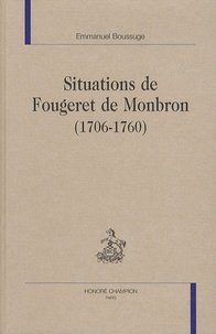 Emmanuel Boussuge - Situations de Fougeret de Monbron (1706-1760).