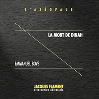 Emmanuel Bove - La mort de Dinah.