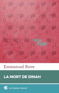 Emmanuel Bove - La Mort de Dinah.