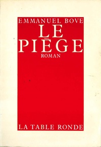 Emmanuel Bove - Le Piège.