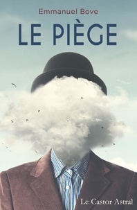 Emmanuel Bove - Le Piège.