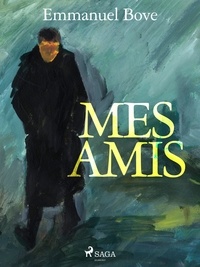 Emmanuel Bove - Mes Amis.