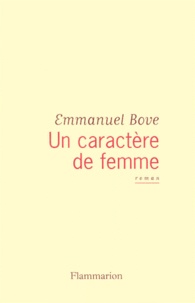 Emmanuel Bove - Un caractère de femme.