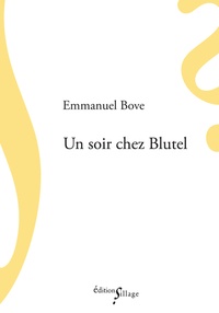 Emmanuel Bove - Un soir chez Blutel.