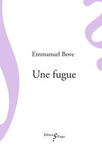 Emmanuel Bove - Une fugue.