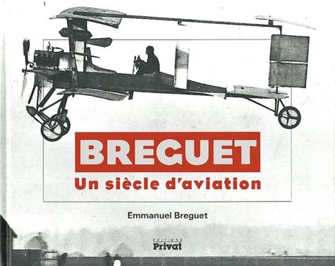 Emmanuel Breguet - Breguet - Un siècle d'aviation.